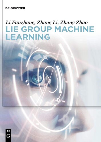 Lie Group Machine Learning 1st Edition Fanzhang Li Li Zhang Zhao Zhang
