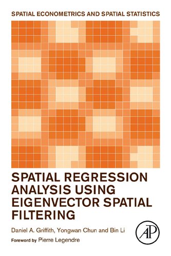 Spatial Regression Analysis Using Eigenvector Spatial Filtering Daniel A Griffith
