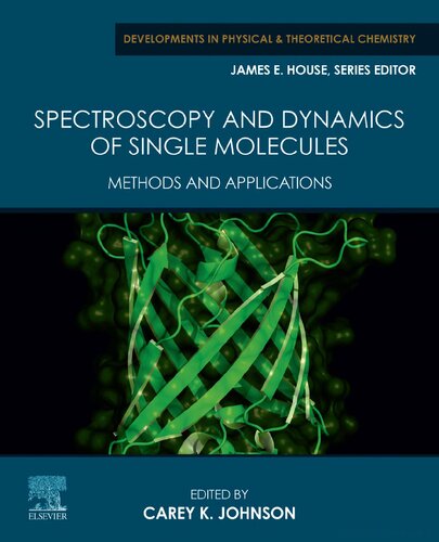 Spectroscopy And Dynamics Of Single Molecules Methods And Applications Carey Johnson Editor
