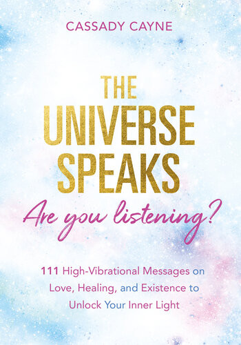 The Universe Speaks Are You Listening 111 Highvibrational Oracle Messages On Love Healing And Existence To Unlock Your Inner Light Cayne