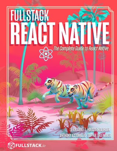Fullstack React Native Create Beautiful Mobile Apps With Javascript And React Native 5th Edition Devin Abbott