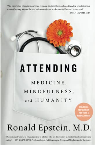 Attending Medicine Mindfulness And Humanity Ronald Epstein