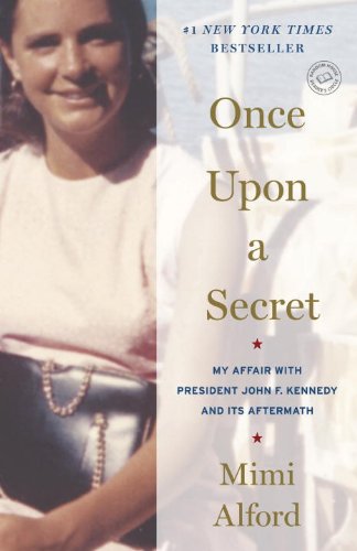 Once Upon A Secret Mimi Alford Alford Mimi