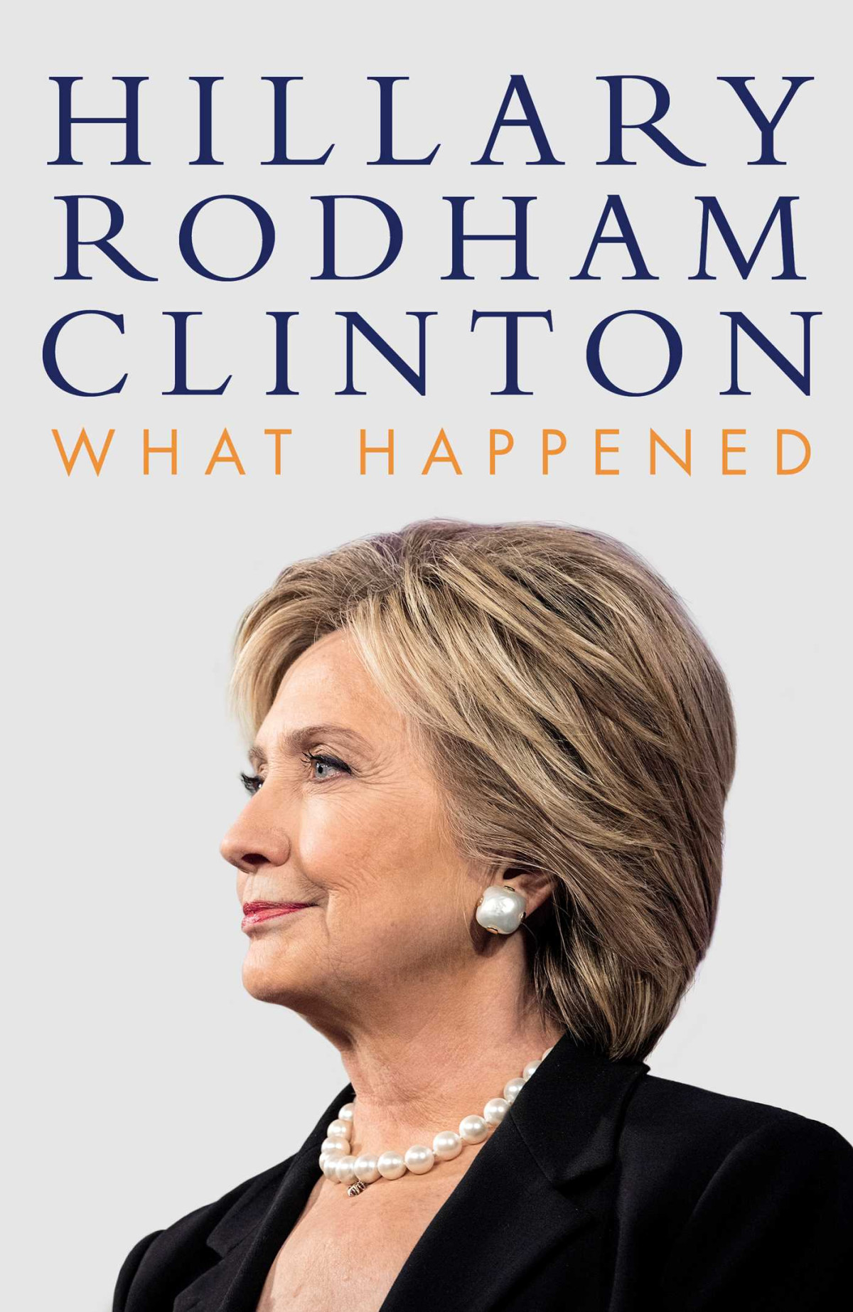 What Happened Hillary Rodham Clinton