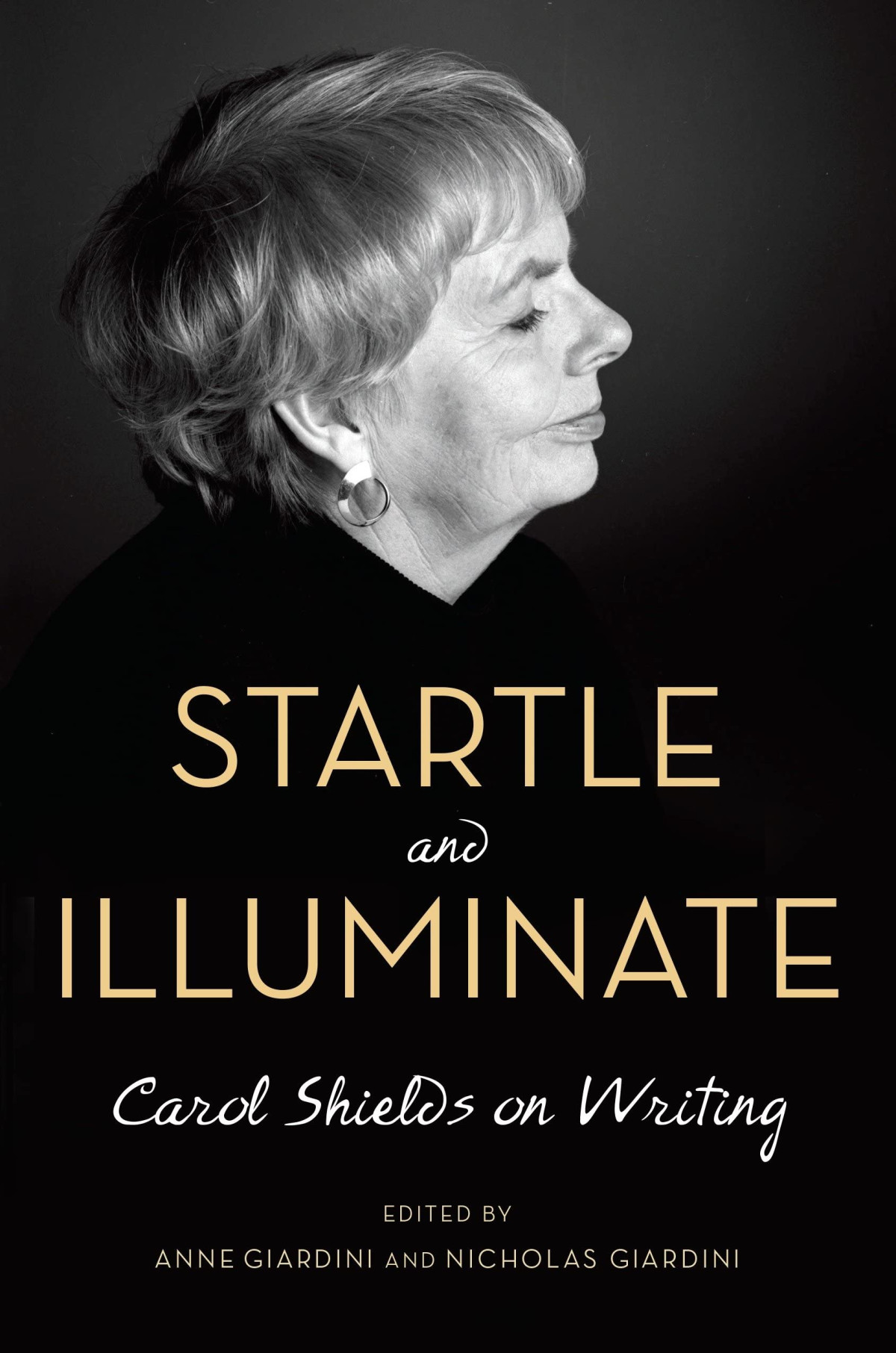 Startle And Illuminate Carol Shields On Writing Carol Shields