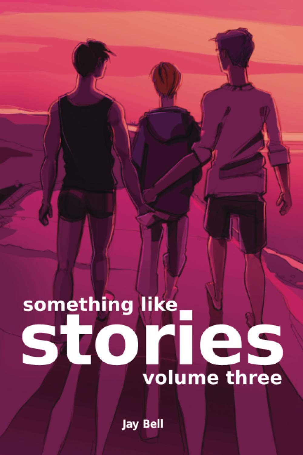 Something Like Stories Volume Three Jay Bell