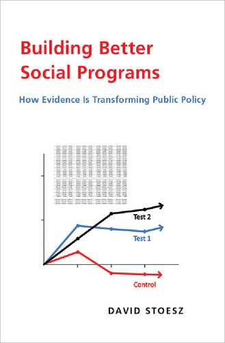 Building Better Social Programs How Evidence Is Transforming Public Policy David Stoesz