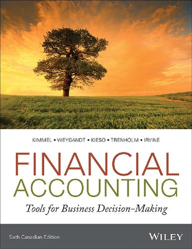 Financial Accounting Tools For Business Decisionmaking Sixth Canadian Edition Jerry J Weygandt Barbara Trenholm Donald E Kieso Wayne Irvine Paul D Kimmel