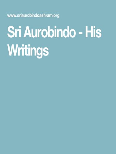 Sri Aurobindo His Writings Complete Works 36 Volumes Sri Aurobindo