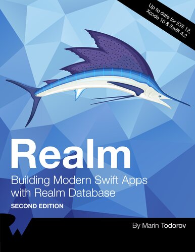 Realm Building Modern Swift Apps With Realm Database 2nd Edition 2nd Edition Marin Todorov