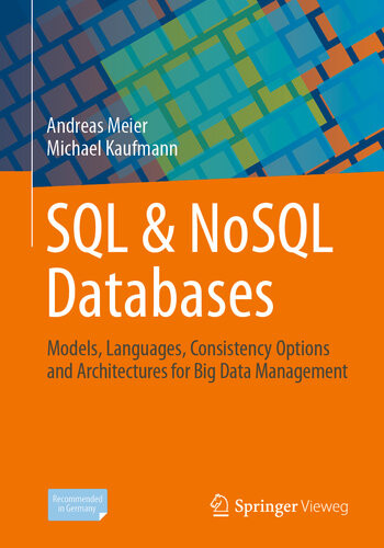Sql Nosql Databases Models Languages Consistency Options And Architectures For Big Data Management Andreas Meier Michael Kaufmann