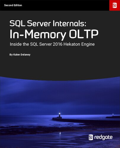 Sql Server Internals Inmemory Oltp Inside The Sql Server 2016 Hekaton Engine 2nd Edition Kalen Delaney
