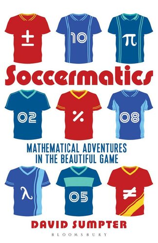 Soccermatics Mathematical Adventures In The Beautiful Game David Sumpter