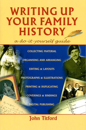 Writing Up Your Family History A Doityourself Guide 2nd Edition John Titford