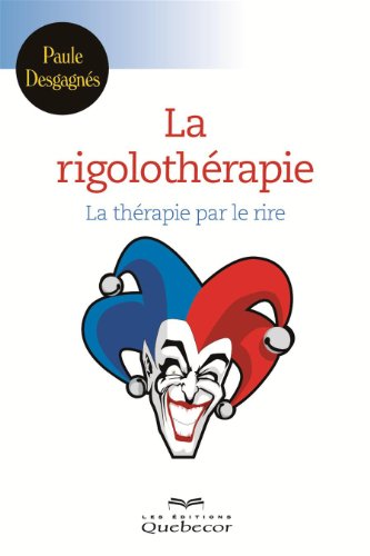 La Rigolothrapie Desgagnes Paule Desgagnes