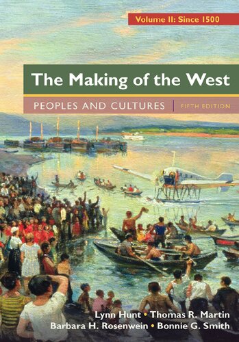 The Making Of The West Peoples And Cultures Since 1500 Fifth Edition Lynn Hunt
