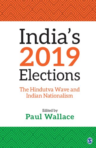 Indias 2019 Elections The Hindutva Wave And Indian Nationalism 1st Edition Paul Wallace Editor
