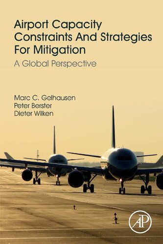 Airport Capacity Constraints And Strategies For Mitigation A Global Perspective Marc C Gelhausen