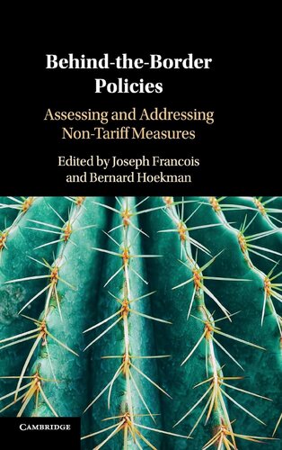 Behindtheborder Policies Assessing And Addressing Nontariff Measures Joseph Francois Editor