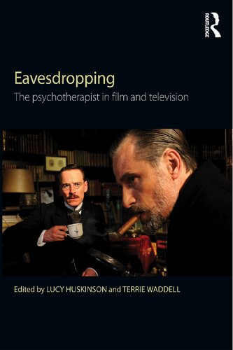 Eavesdropping The Psychotherapist In Film And Television 1st Edition Lucy Huskinson Editor