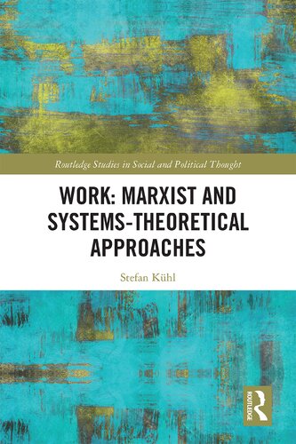 Work Marxist And Systemstheoretical Approaches 1st Edition Stefan Kühl