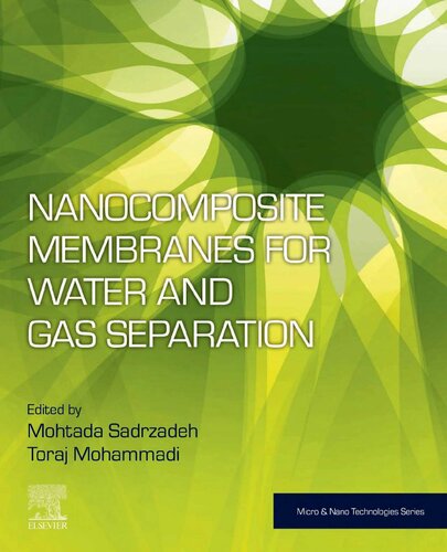 Nanocomposite Membranes For Water And Gas Separation Mohtada Sadrzadeh Editor