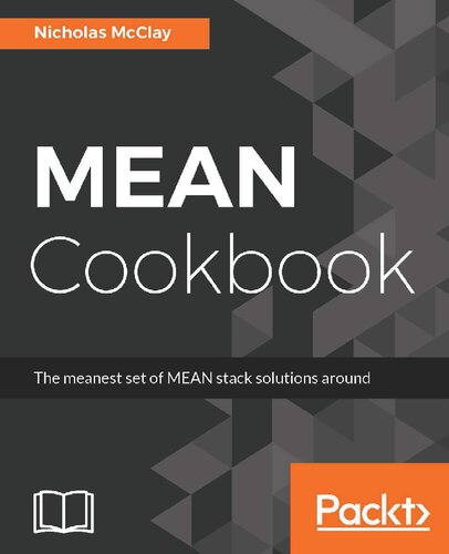 Mean Cookbook The Meanest Set Of Mean Stack Solutions Around Nicholas Mcclay