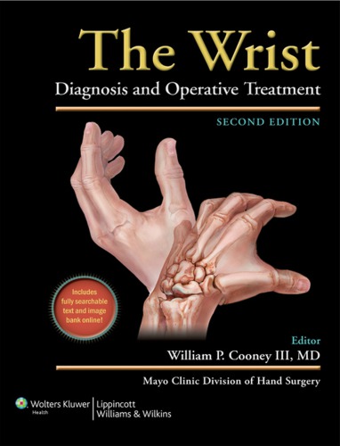 The Wrist Diagnosis And Operative Treatment 2nd Edition William P Cooney Iii