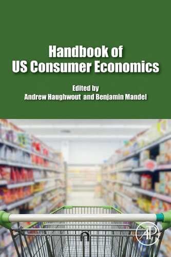 Handbook Of Us Consumer Economics 1st Edition Andrew Haughwout Editor