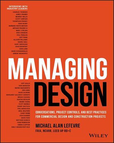 Managing Design Conversations Project Controls And Best Practices For Commercial Design And Construction Projects 1 Michael Alan Lefevre
