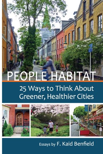 People Habitat 25 Ways To Think About Greener Healthier Cities F Kaid Benfield