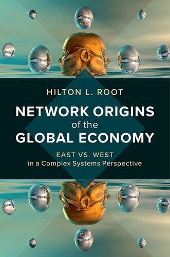 Network Origins Of The Global Economy East Vs West In A Complex Systems Perspective Hilton L Root