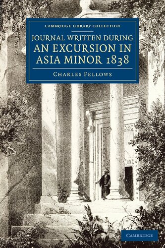 Journal Written During An Excursion In Asia Minor 1838 Charles Fellows