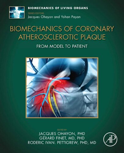 Biomechanics Of Coronary Atherosclerotic Plaque From Model To Patient Volume 4 Biomechanics Of Living Organs Volume 4 Jacques Ohayon Editor