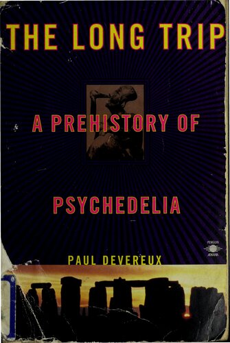 The Long Trip A Prehistory Of Psychedelia Paul Devereux