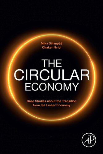 The Circular Economy Case Studies About The Transition From The Linear Economy Copublishing Agreement Mika Sillanp