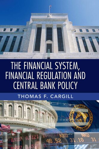 The Financial System Financial Regulation And Central Bank Policy Thomas F Cargill