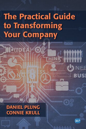 The Practical Guide To Transforming Your Company Daniel Plung