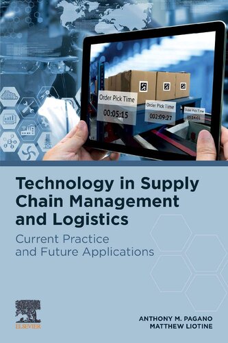 Technology In Supply Chain Management And Logistics Current Practice And Future Applications Anthony M Pagano