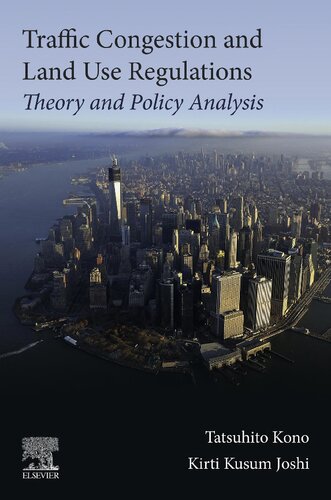 Traffic Congestion And Land Use Regulations Theory And Policy Analysis Tatsuhito Kono