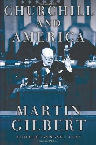 Churchill And America Martin Gilbert