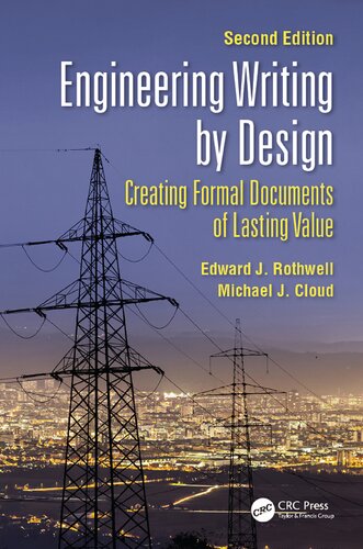 Engineering Writing By Design Creating Formal Documents Of Lasting Value 2nd Edition Edward J Rothwell