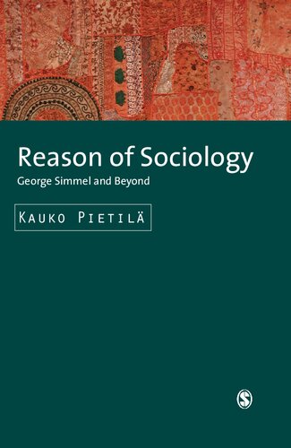 Reason Of Sociology George Simmel And Beyond 1st Edition Kauko Pietil