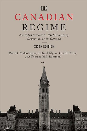 The Canadian Regime An Introduction To Parliamentary Government In Canada 6th Edition Patrick Malcolmson