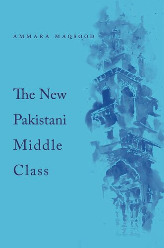 The New Pakistani Middle Class Ammara Maqsood