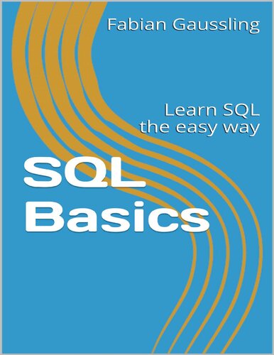 Sql Basics Learn Sql The Easy Way Fabian Gaussling