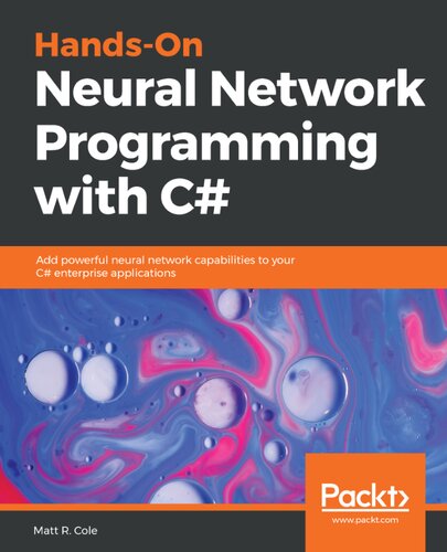 Handson Neural Network Programming With C Add Powerful Neural Network Capabilities To Your C Enterprise Applications English Edition Matt R Cole