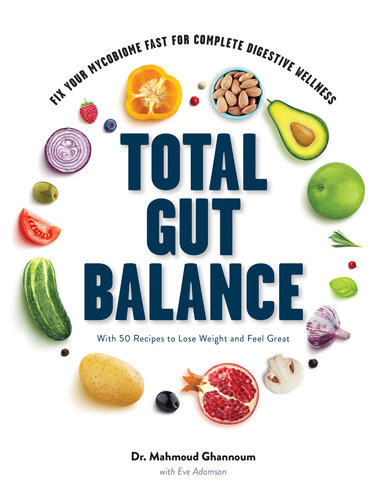 Total Gut Balance Fix Your Mycobiome Fast For Complete Digestive Wellness Mahmoud Ghannoum