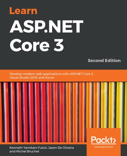 Learn Aspnet Core 3 Develop Modern Web Applications With Aspnet Core 3 Visual Studio 2019 And Azure 2nd Edition 2nd Edition Kenneth Yamikani Fukizi Jason De Oliveira Michel Bruchet