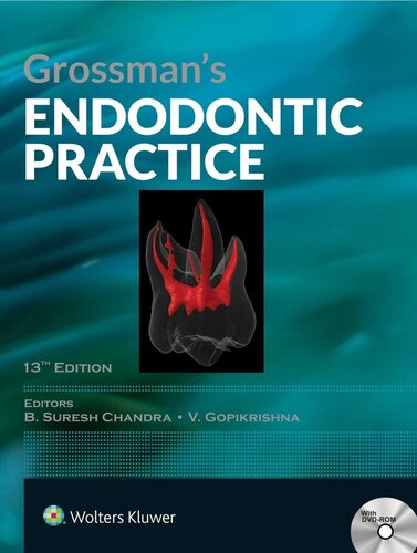 Grossmans Endodontic Practice 13th Edition V Gopikrishna Louis Irwin Grossman B Suresh Chandra